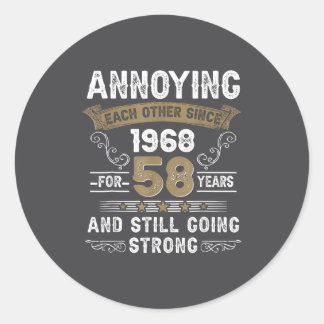 Annoying Each Other Since 1968 Married Couples Hus Classic Round Sticker
