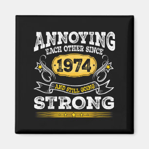 Annoying Each Other Since 1974 Wedding Anniversary Magnet