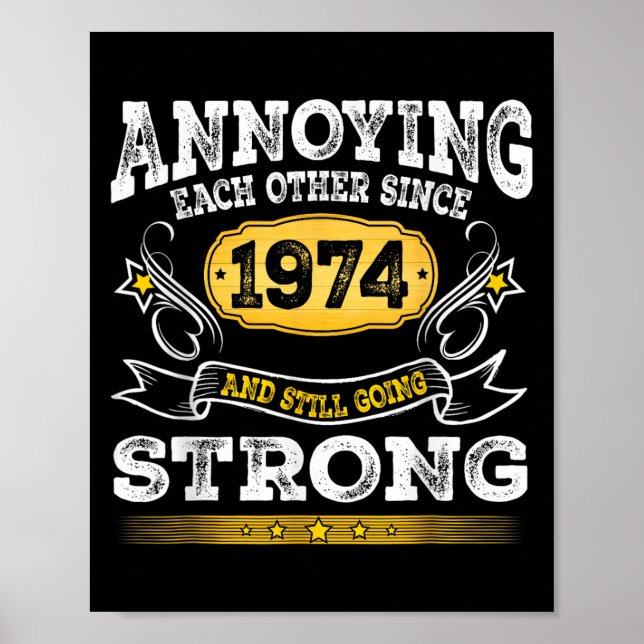 Annoying Each Other Since 1974 Wedding Anniversary Poster (Front)