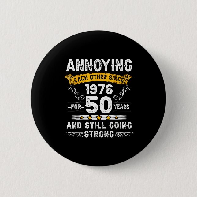 Annoying Each Other Since 1976 Couple Wedding Anni 6 Cm Round Badge (Front)