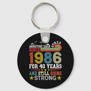 Annoying Each Other Since 1986 40 Years Going Key Ring