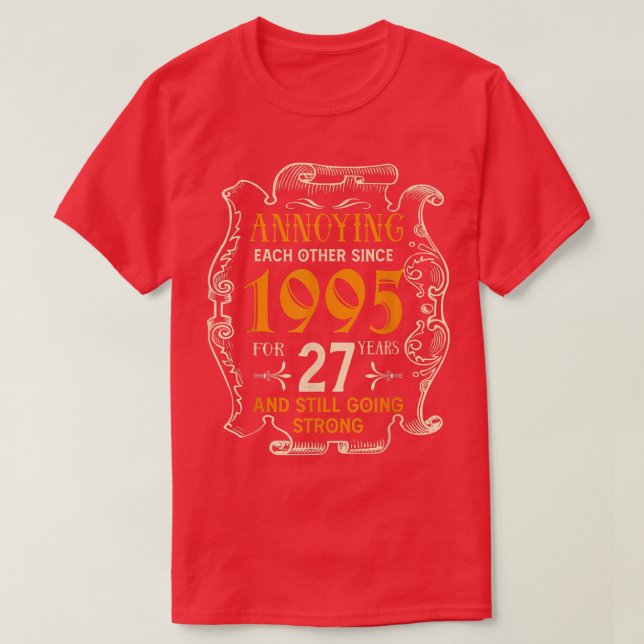 Annoying Each Other Since 1995 27 Years Wedding An T-Shirt (Design Front)