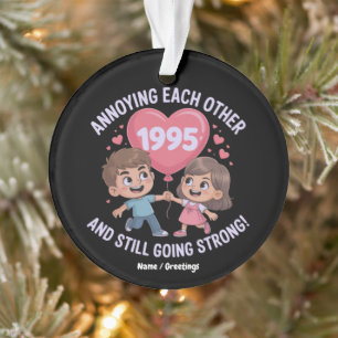 Annoying Each Other Since 1995 Wedding Anniversary Ornament