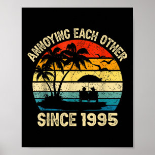 Annoying Each Other Since 1995 Wedding Anniversary Poster