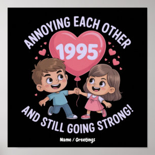 Annoying Each Other Since 1995 Wedding Anniversary Poster