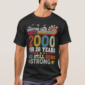 Annoying Each Other Since 2000 26 Years Going T-Shirt