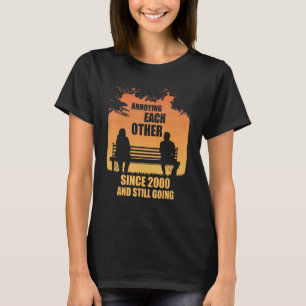 Annoying Each Other Since 2000 And Still Going Sun T-Shirt
