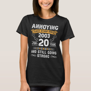 Annoying Each Other Since 2003 20 Years Wedding An T-Shirt
