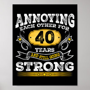 Annoying Each Other Since 40 Year And Still Going Poster