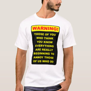 Annoying Know-It-All Funny Shirt