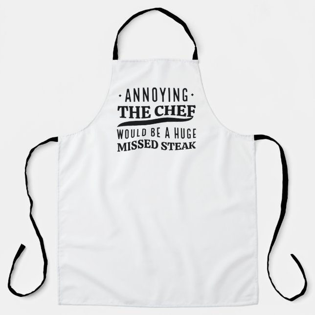 Annoying The Chef Would Be A Huge Missed Steak Apron (Front)