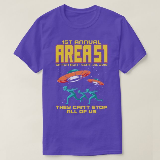 Annual Area 51 5K Fun Run Funny  Raid Gift They Ca T-Shirt (Design Front)