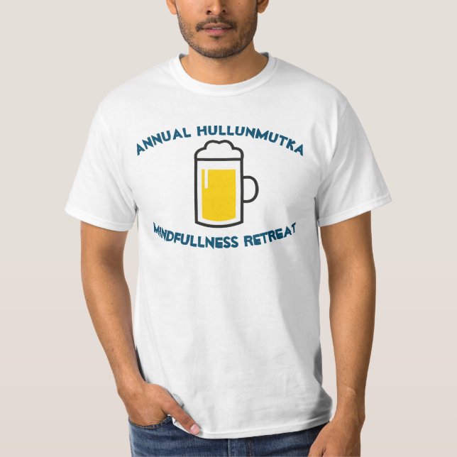 Annual Hullunmutka Mindfullness Retreat T-Shirt (Front)