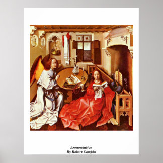 Annunciation By Robert Campin Poster
