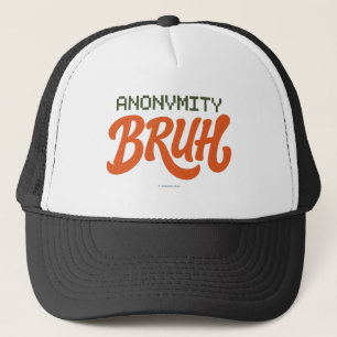 Anonymity Bruh -  Trucker Hat