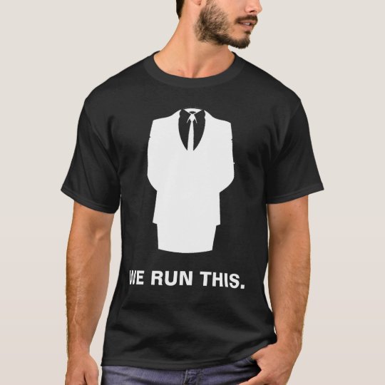 Anonymous T-Shirt "WE RUN THIS" Black