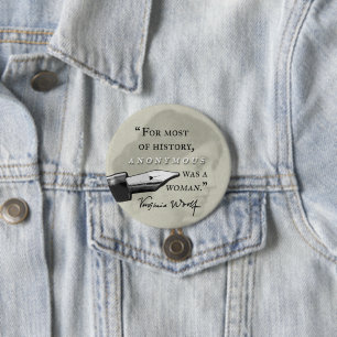 Anonymous Was a Woman ~ Virginia Woolf quote 7.5 Cm Round Badge