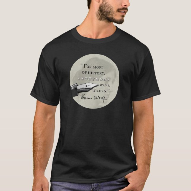 Anonymous Was a Woman ~ Virginia Woolf quote circl T-Shirt (Front)