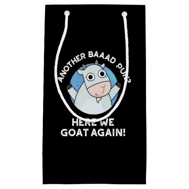 Another Baad Pun Here We Goat Again Pun Dark BG Small Gift Bag (Front)
