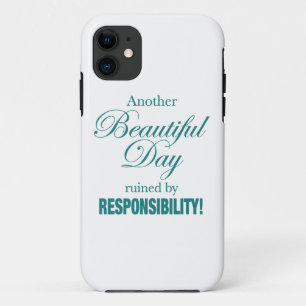 Another Beautiful Day Ruined! iPhone 11 Case