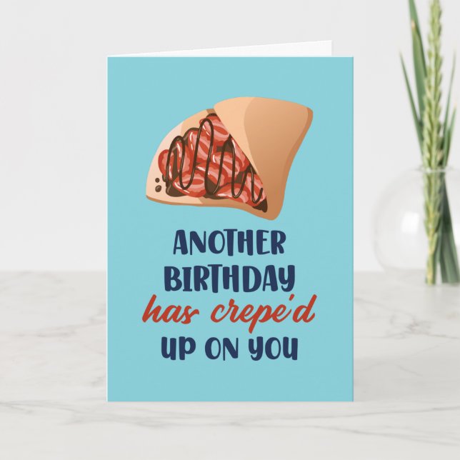 Another Birthday Has Crepe Up Funny Birthday Card (Front)