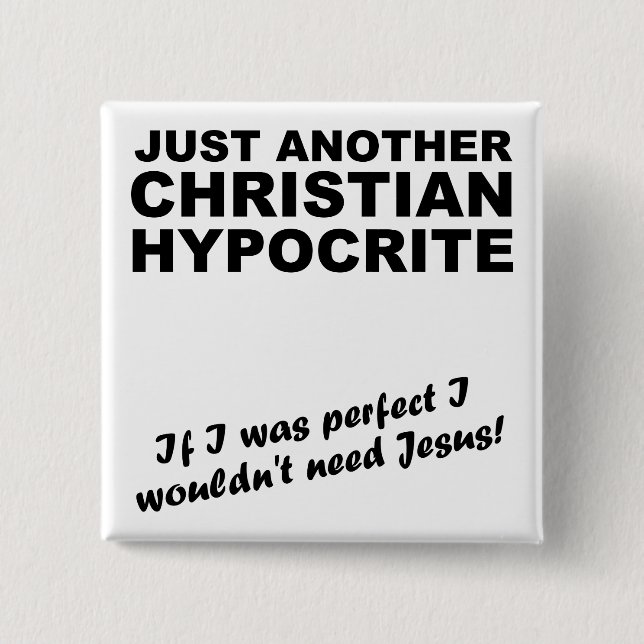 Another Christian Hypocrite Button Pin Badge Humou (Front)