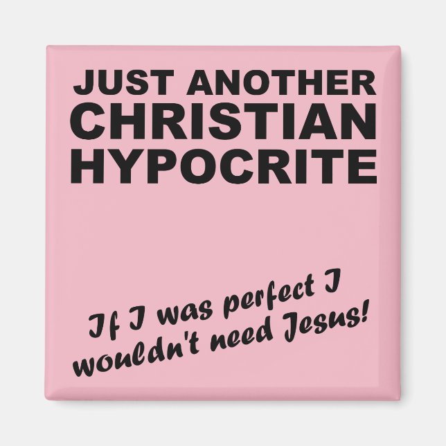 Another Christian Hypocrite Fridge Magnet Humour (Front)