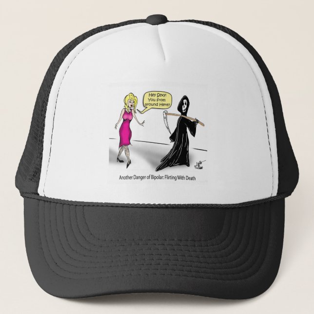 Another Danger of Bipolar: Flirting With Death Trucker Hat (Front)