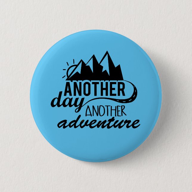 Another Day Another Adventure Motivational 6 Cm Round Badge (Front)