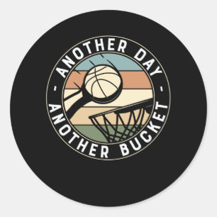 Another Day Another Bucket Basketball Design Classic Round Sticker