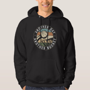 Another Day Another Bucket   Basketball Design Hoodie