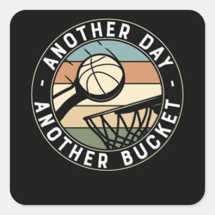 Another Day Another Bucket Basketball Design Square Sticker