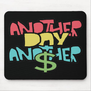 Another Day Another Dollar Mouse Mat