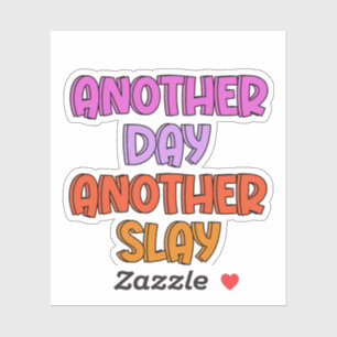 Another Day, Another Slay