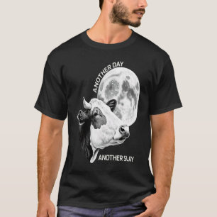 Another Day Another Slay Cow Moon Motivational Quo T-Shirt