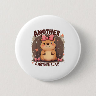 Another Day Another Slay Cute Capybara Lover Pink  6 Cm Round Badge