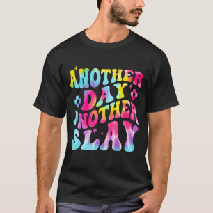Another Day Another Slay Groovy Inspired Positive  T-Shirt