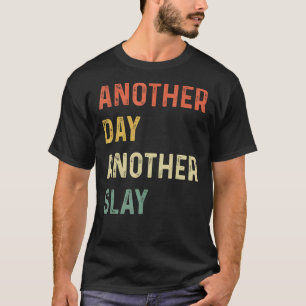 Another Day Another Slay Groovy Inspired Positive  T-Shirt