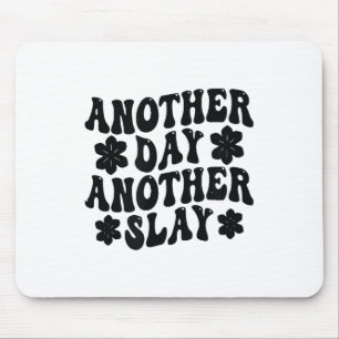 Another Day Another Slay Motivational Cool And Tre Mouse Mat