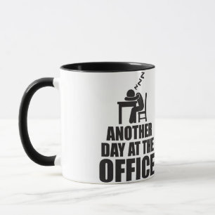 Another Day At The Office Mug