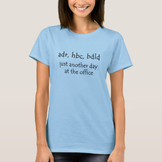 another day at the office T-Shirt