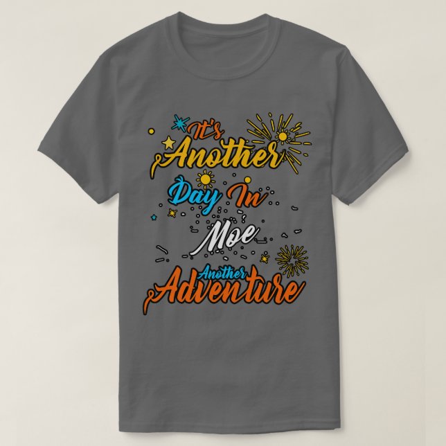 Another Day in Moe Another Adventure T-Shirt (Design Front)