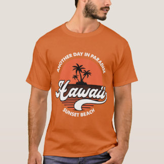 Another Day In Paradise Hawaii T-Shirt