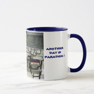 ANOTHER DAY IN PARADISE ! Mug