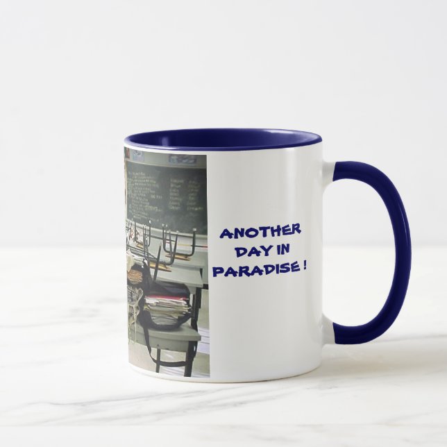 ANOTHER DAY IN PARADISE !  Mug (Right)