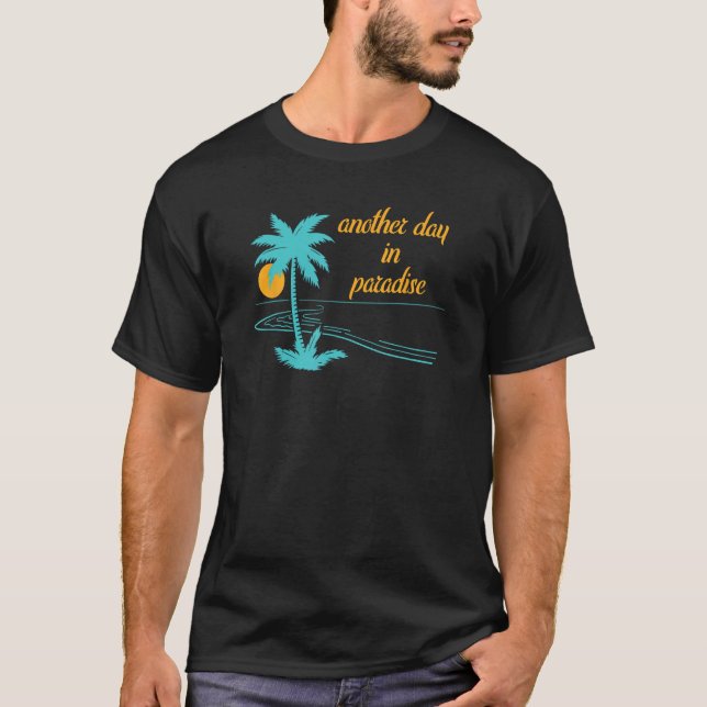 Another Day In Paradise T-Shirt (Front)