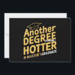 Another Degree Hotter Master's Degree Graduation Announcement<br><div class="desc">Another Degree Hotter Master's Degree Graduation</div>