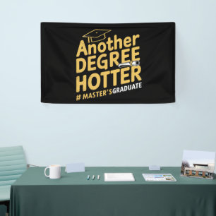 Another Degree Hotter Master's Degree Graduation Banner