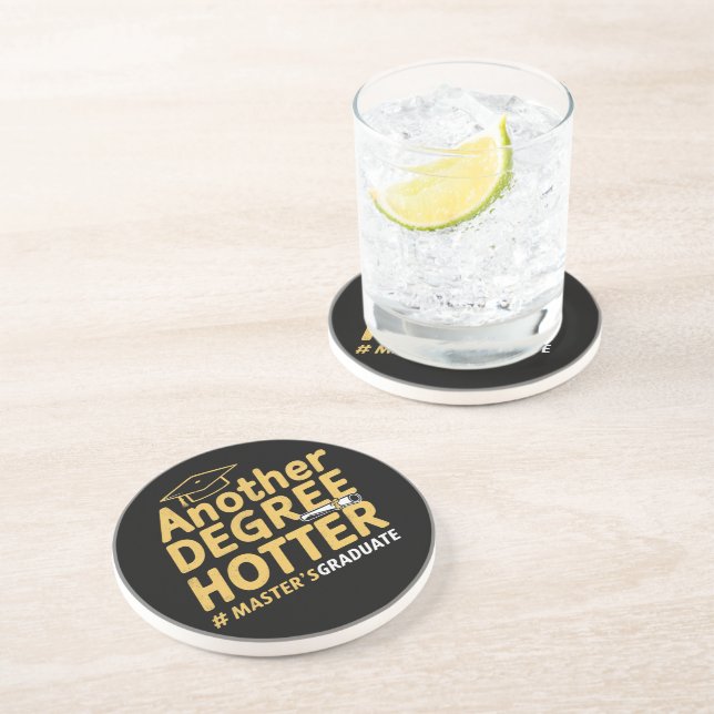Another Degree Hotter Master's Degree Graduation Coaster (Side)
