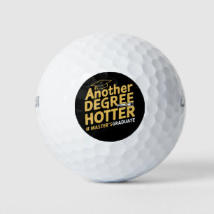 Another Degree Hotter Master's Degree Graduation Golf Balls